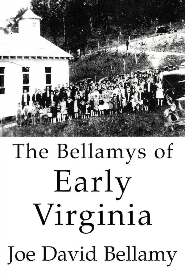 The Bellamys of Early Virginia by Joe David Bellamy, Paperback | Indigo Chapters