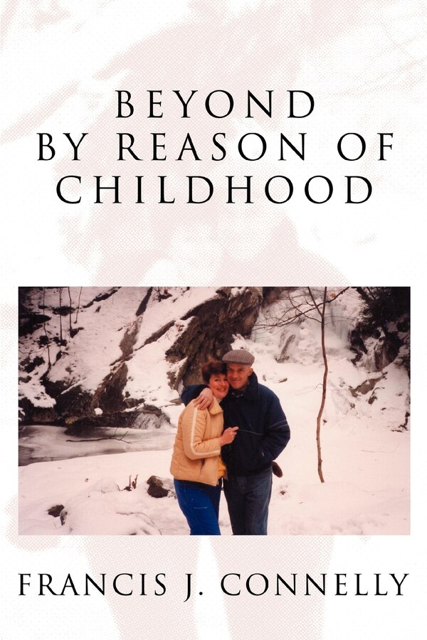 Beyond by Reason of Childhood by Francis J Connelly, Paperback | Indigo Chapters