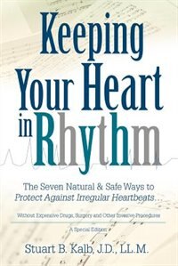 Keeping Your Heart in Rhythm by Stuart B Kalb, Paperback | Indigo Chapters