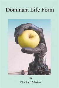 Dominant Life Form by Charles J Marino, Paperback | Indigo Chapters