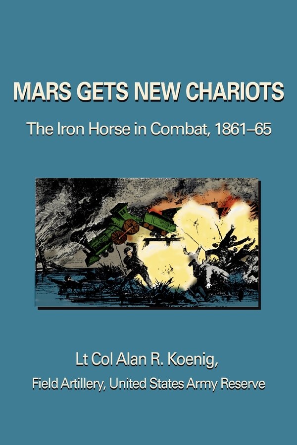 Mars Gets New Chariots by Lt Col Alan R Koenig, Paperback | Indigo Chapters
