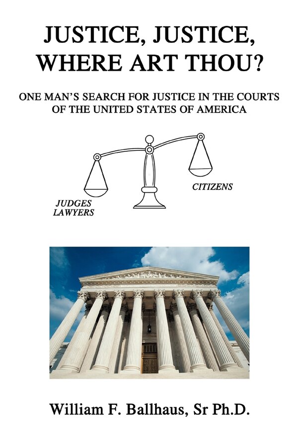 Justice Justice Where Art Thou? by William F Ballhaus, Paperback | Indigo Chapters