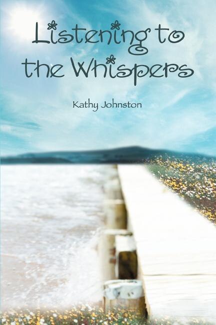 Listening to the Whispers by Kathy Johnston, Paperback | Indigo Chapters