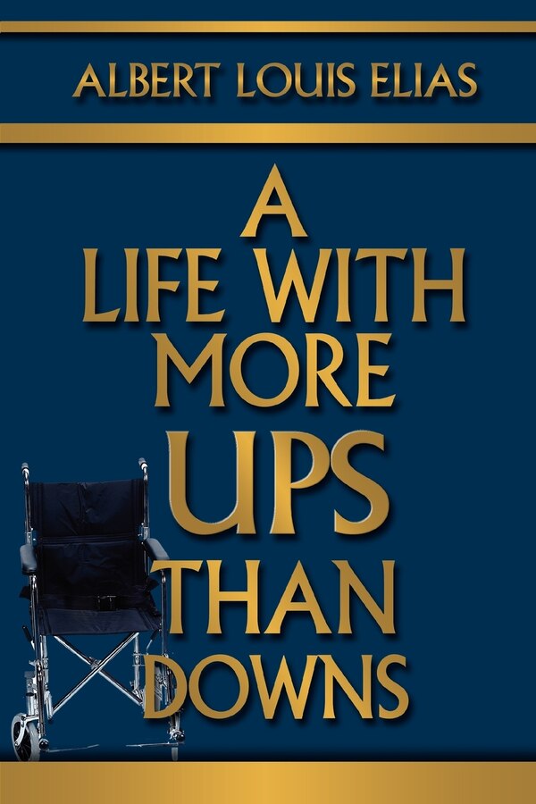 A Life with More Ups Than Downs by Albert Louis Elias, Paperback | Indigo Chapters