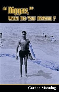Niggas Where Are Your Anthems? by Gordon Manning, Paperback | Indigo Chapters