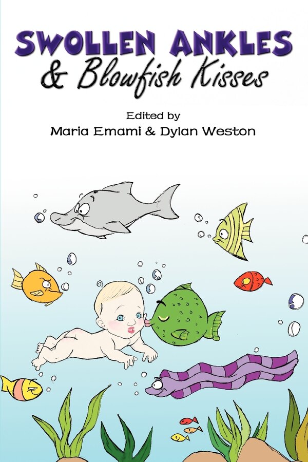 Swollen Ankles & Blowfish Kisses by Maria Emami, Paperback | Indigo Chapters