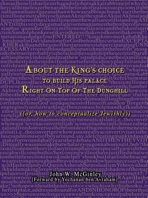 About The King's Choice To Build His Palace Right On Top Of The Dunghill by John W Mcginley, Paperback | Indigo Chapters