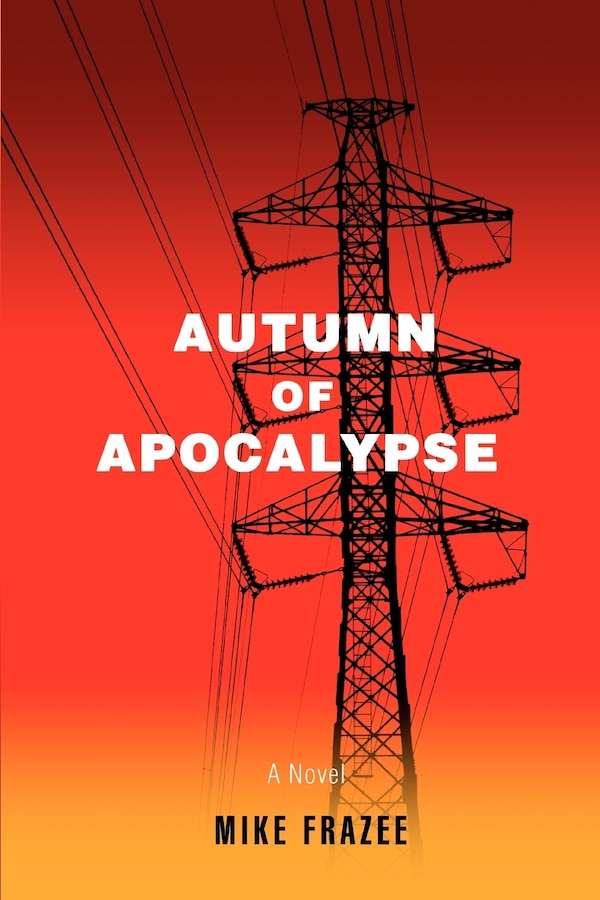 Autumn Of Apocalypse by Mike Frazee, Paperback | Indigo Chapters
