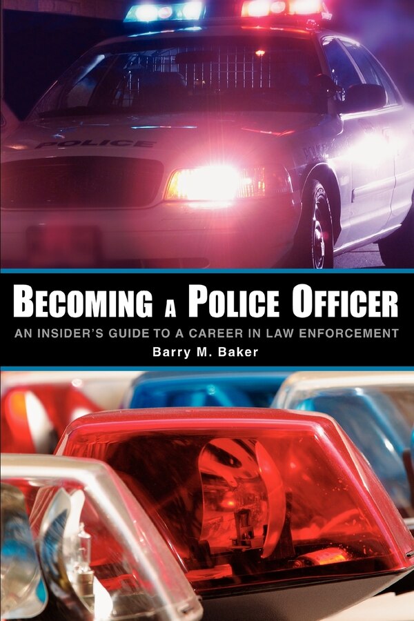 Becoming a Police Officer by Barry M Baker, Paperback | Indigo Chapters