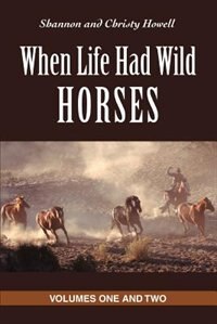 When Life Had Wild Horses by Christy Howell, Paperback | Indigo Chapters