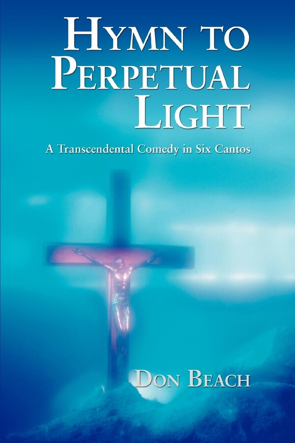 Hymn to Perpetual Light by Don Beach, Paperback | Indigo Chapters