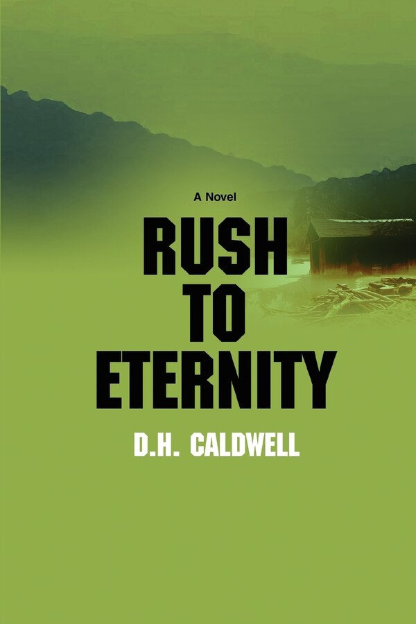 Rush To Eternity by D H Caldwell, Paperback | Indigo Chapters