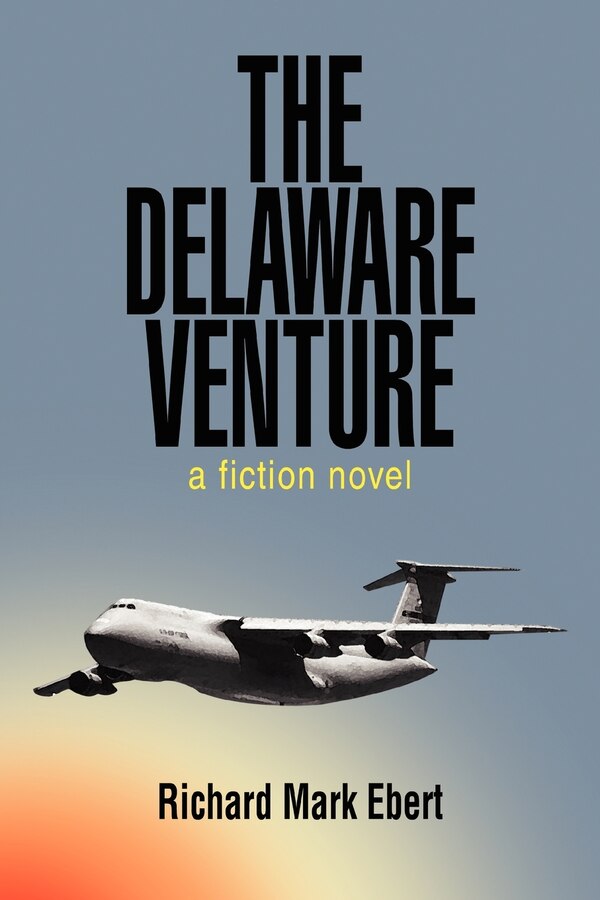 The Delaware Venture by Richard Mark Ebert, Paperback | Indigo Chapters