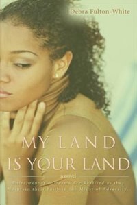 My Land Is Your Land by Debra Fulton-white, Paperback | Indigo Chapters