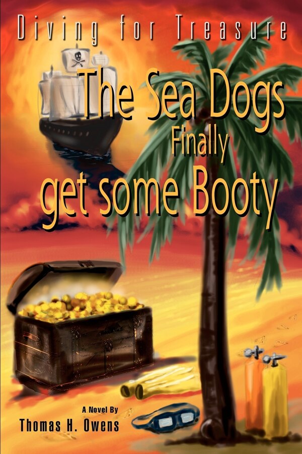 The Sea Dogs Finally get some Booty by Thomas H Owens, Paperback | Indigo Chapters