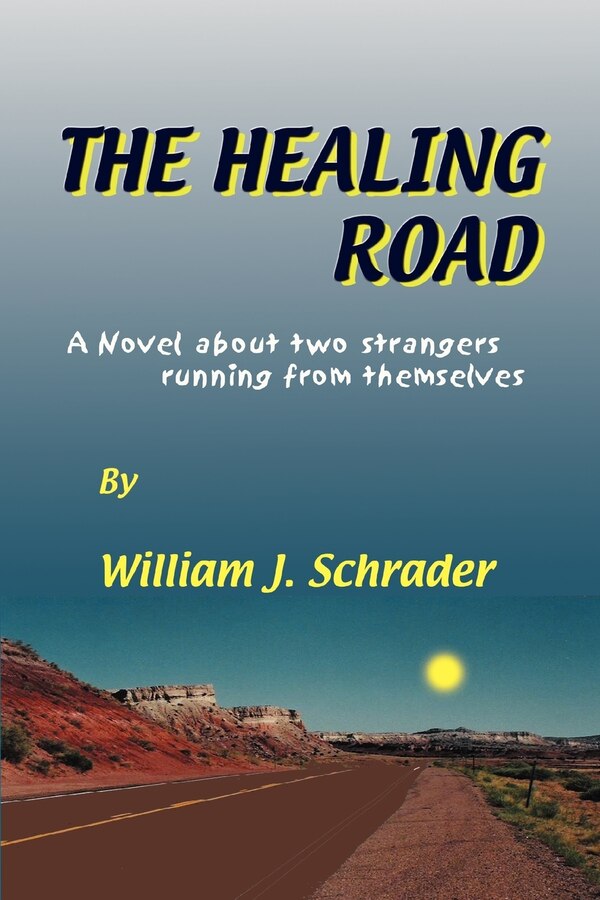 The Healing Road by William J Schrader, Paperback | Indigo Chapters