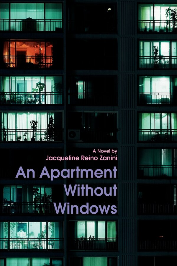 An Apartment Without Windows by Jacqueline Reino Zanini, Paperback | Indigo Chapters