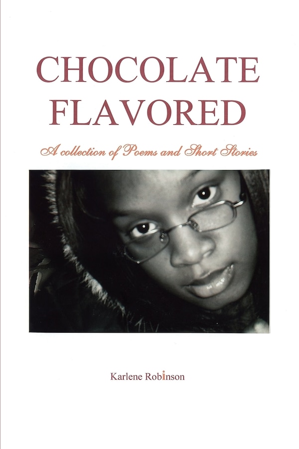 Chocolate Flavored by Karlene A Robinson, Paperback | Indigo Chapters