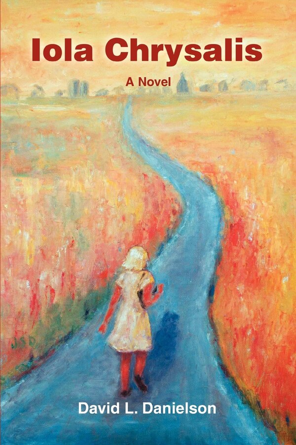 Iola Chrysalis by David L Danielson, Paperback | Indigo Chapters