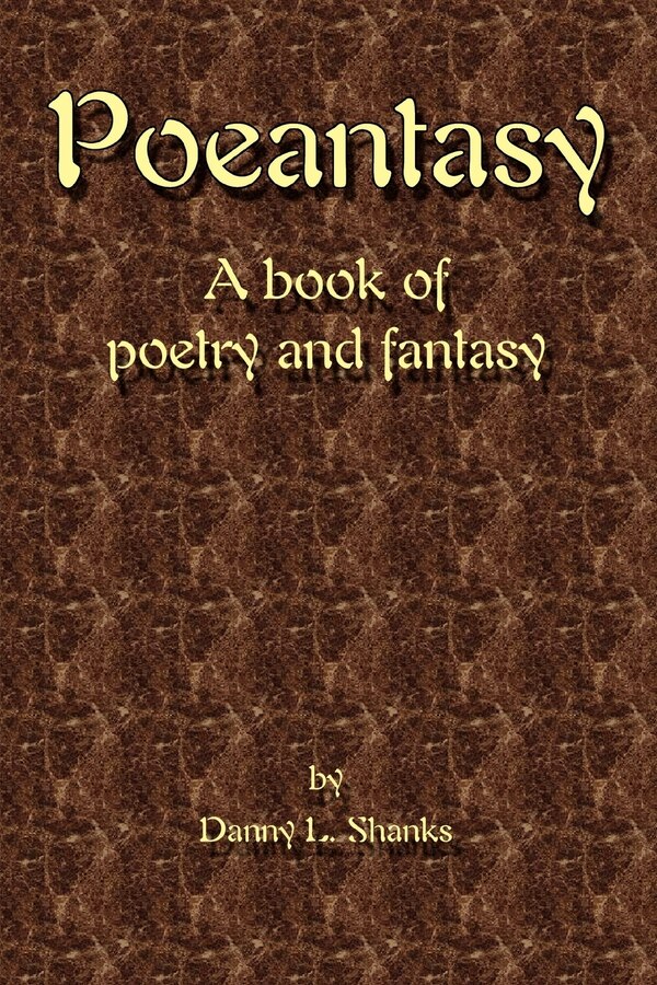 Poeantasy by Danny L Shanks, Paperback | Indigo Chapters