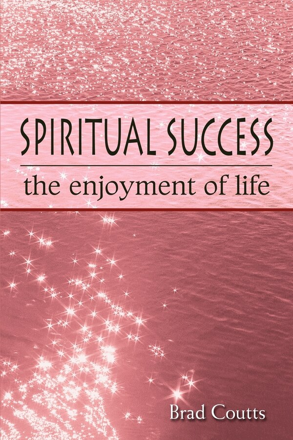 Spiritual Success by Brad Coutts, Paperback | Indigo Chapters