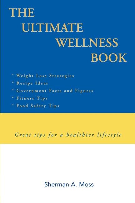 The Ultimate Wellness Book by Sherman A Moss, Paperback | Indigo Chapters