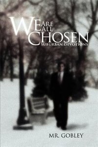 We Are All Chosen by Mr. Gobley, Paperback | Indigo Chapters