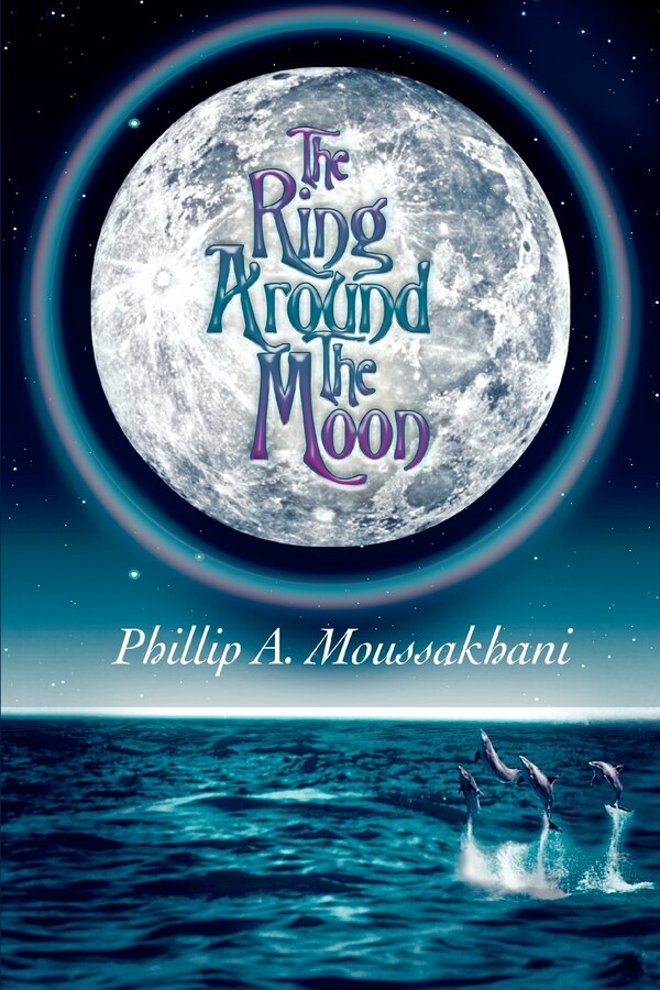 The Ring Around The Moon by Phillip A Moussakhani, Paperback | Indigo Chapters