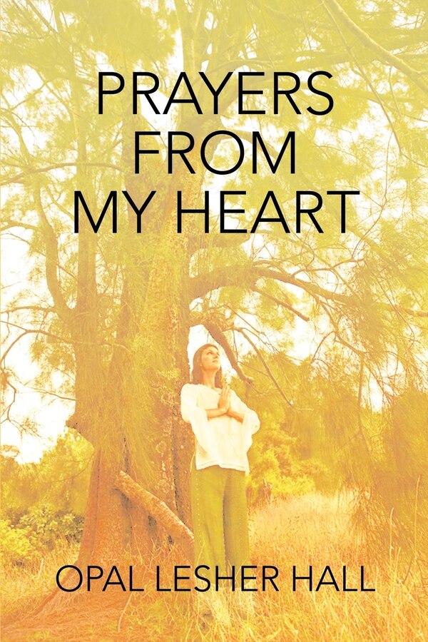 Prayers From My Heart by Opal Lesher Hall, Paperback | Indigo Chapters