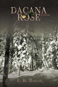 Dacana Rose by E R Baillie, Paperback | Indigo Chapters