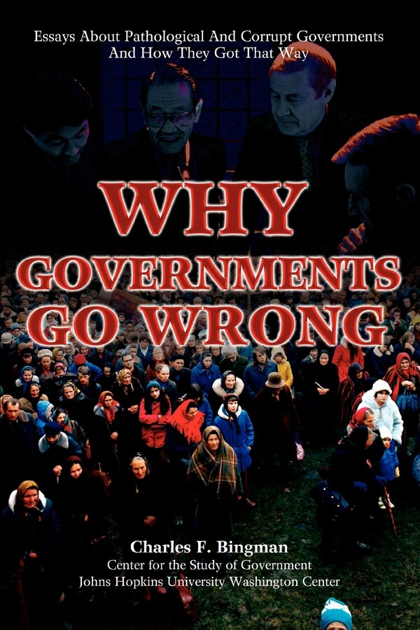 Why Governments Go Wrong by Charles F Bingman, Paperback | Indigo Chapters