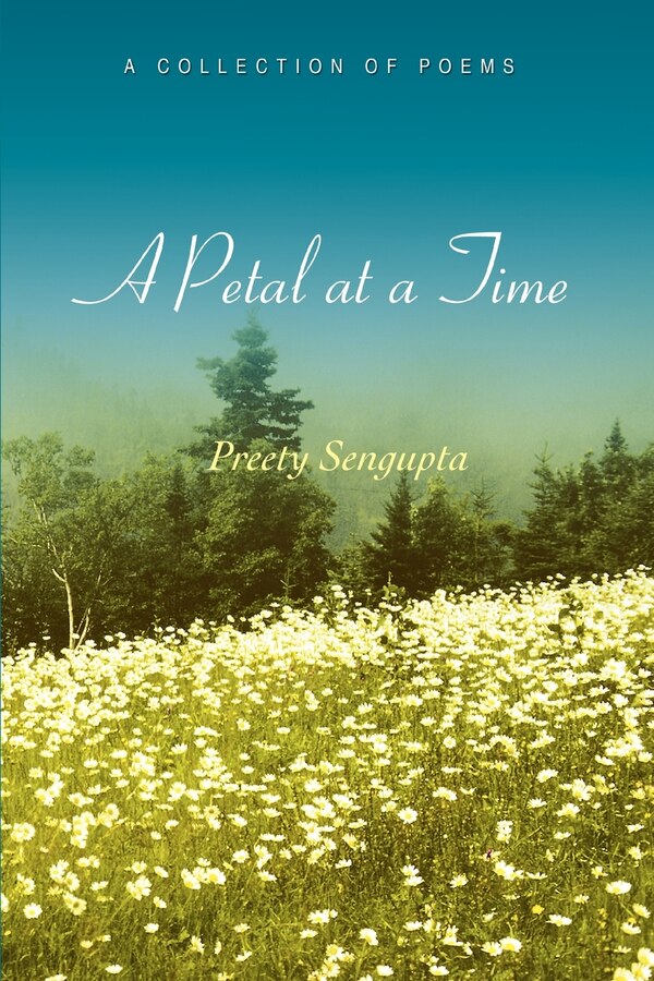 A Petal at a Time by Preety Sengupta, Paperback | Indigo Chapters