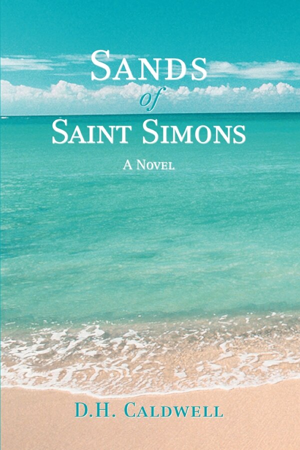 Sands Of Saint Simons by D H Caldwell, Paperback | Indigo Chapters