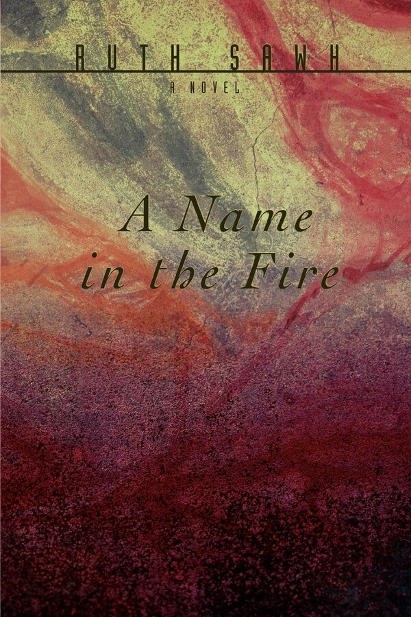A Name in the Fire by Ruth Sawh, Paperback | Indigo Chapters