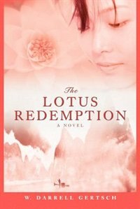 The Lotus Redemption by W Darrell Gertsch, Paperback | Indigo Chapters