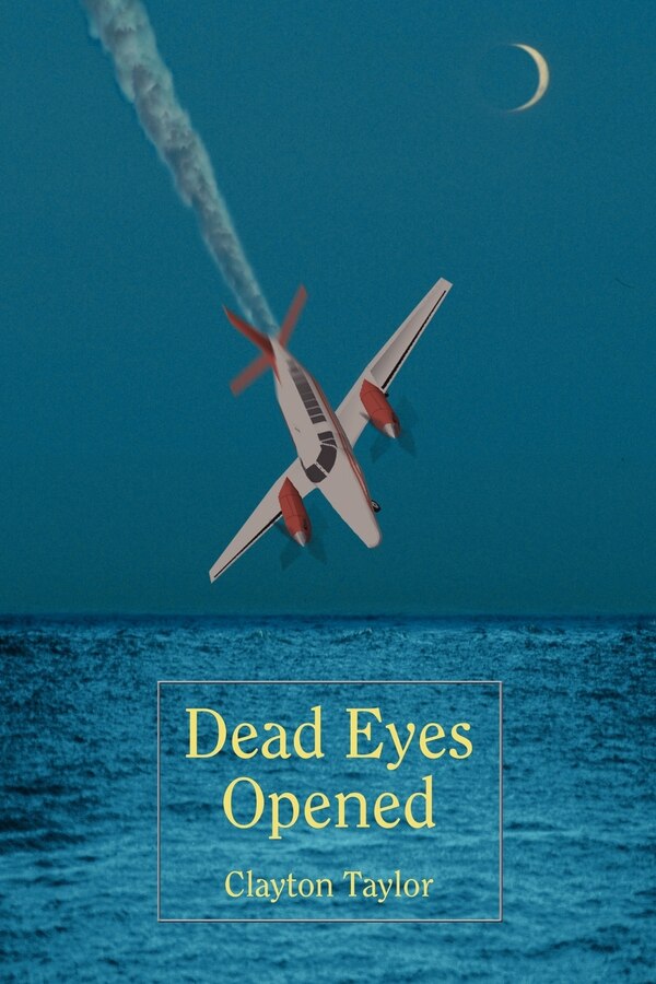 Dead Eyes Opened by Clayton Taylor, Paperback | Indigo Chapters