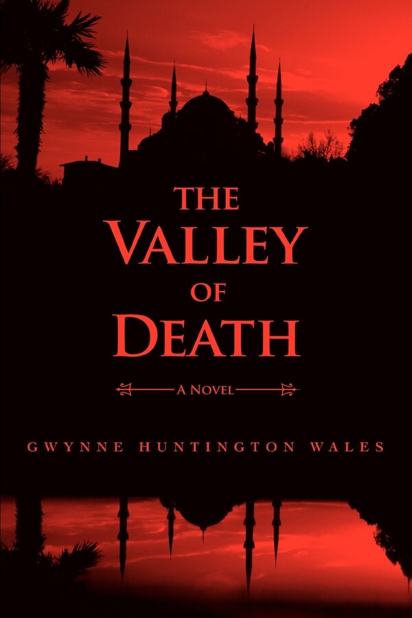 The Valley of Death by Gwynne Huntington Wales, Paperback | Indigo Chapters