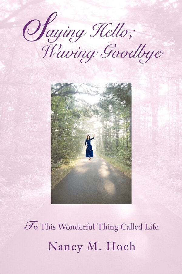 Saying Hello; Waving Goodbye by Nancy M Hoch, Paperback | Indigo Chapters