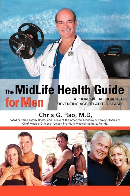 The MidLife Health Guide for Men by Chris G Rao Faafp, Paperback | Indigo Chapters