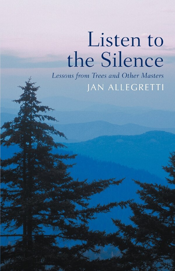 Listen to the Silence by Jan Allegretti