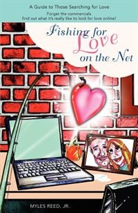 Fishing for Love on the Net by Myles Jr. Reed, Paperback | Indigo Chapters