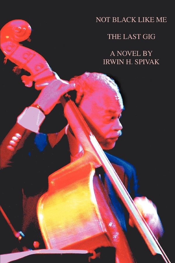 Not Black Like Me by Irwin H Spivak, Paperback | Indigo Chapters