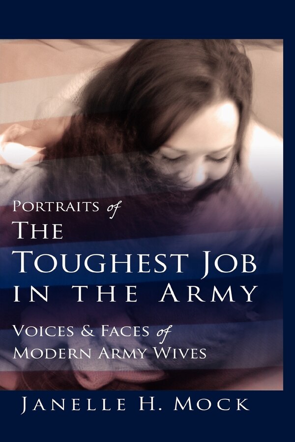 Portraits of the Toughest Job in the Army by Janelle H Mock, Paperback | Indigo Chapters