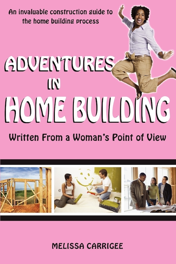 Adventures in Home Building by Melissa Carrigee, Paperback | Indigo Chapters