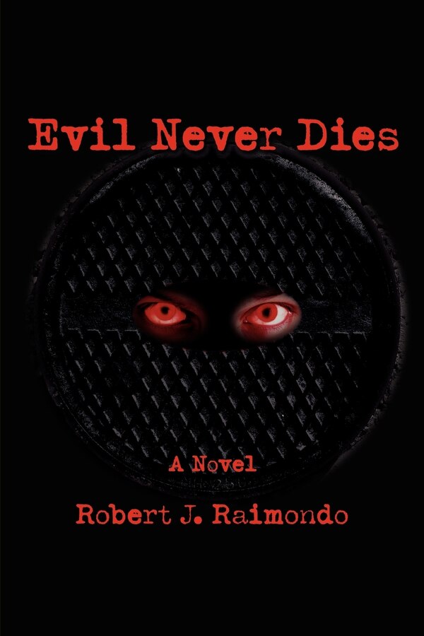Evil Never Dies by Robert J Raimondo, Paperback | Indigo Chapters