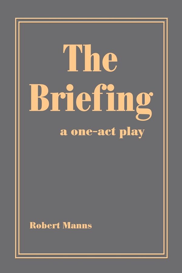 The Briefing by Robert Manns, Paperback | Indigo Chapters