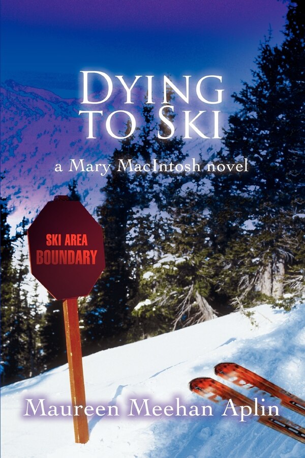 Dying to Ski by Maureen Meehan Aplin, Paperback | Indigo Chapters