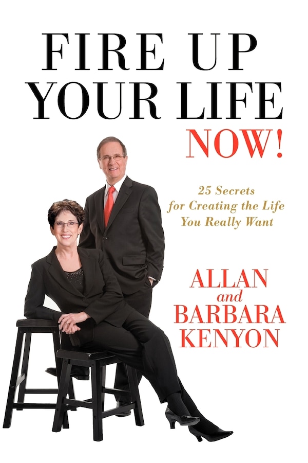 Fire Up Your Life Now by Allan and Barbara Kenyon, Paperback | Indigo Chapters