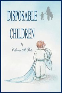 Disposable Children by Catherine M. Butz, Paperback | Indigo Chapters