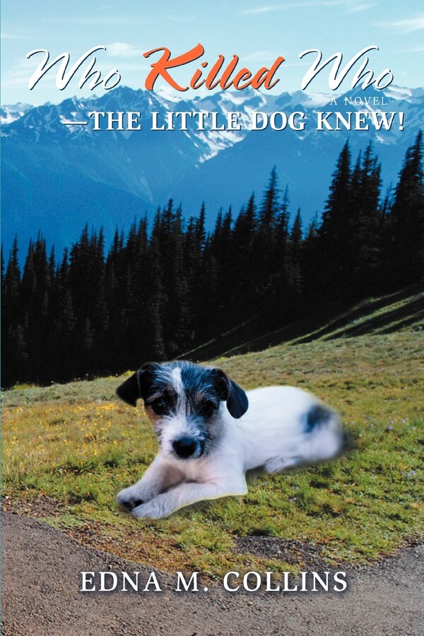 Who Killed Who - The Little Dog Knew by Edna M Collins, Paperback | Indigo Chapters